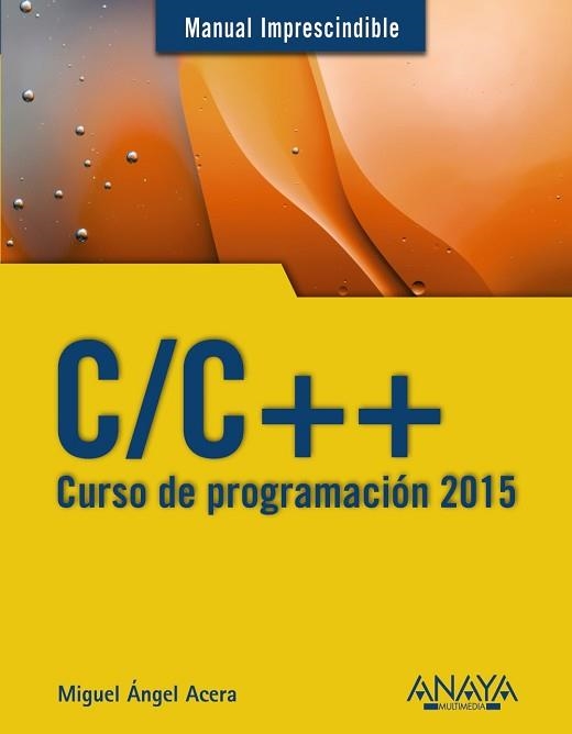 C/C++. CURSO DE PROGRAMACIÓN 2015 | 9788441536234 | ACERA GARCÍA, MIGUEL ÁNGEL | Llibreria Aqualata | Comprar llibres en català i castellà online | Comprar llibres Igualada