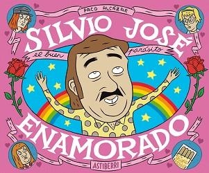 SILVIO JOSÉ, ENAMORADO | 9788415685753 | ALCÁZAR, PACO | Llibreria Aqualata | Comprar llibres en català i castellà online | Comprar llibres Igualada