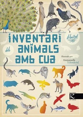 INVENTARI IL-LUSTRAT DELS ANIMAIS AMB CUA | 9788415250777 | ALADJIDI, VIRGINIE / TCHOUKRIEL, EMMANUELLE | Llibreria Aqualata | Comprar llibres en català i castellà online | Comprar llibres Igualada