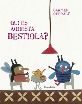 QUI ÉS AQUESTA BESTIOLA? | 9788484649007 | QUERALT, CARMEN | Llibreria Aqualata | Comprar libros en catalán y castellano online | Comprar libros Igualada