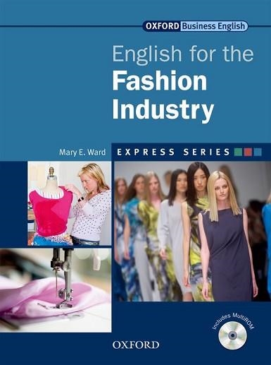 ENGLISH FOR THE FASHION INDUSTRY (EXPRESS SERIES) | 9780194579605 | MARY E. WARD | Llibreria Aqualata | Comprar llibres en català i castellà online | Comprar llibres Igualada