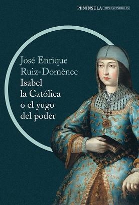 ISABEL LA CATÓLICA O EL YUGO DEL PODER | 9788499422916 | RUIZ-DOMÈNEC, JOSÉ ENRIQUE | Llibreria Aqualata | Comprar llibres en català i castellà online | Comprar llibres Igualada