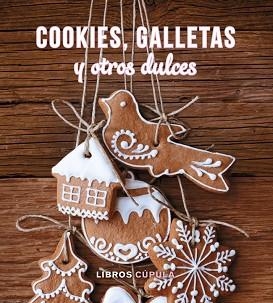 COOKIES, GALLETAS Y OTROS DULCES | 9788448019631 | AA. VV. | Llibreria Aqualata | Comprar llibres en català i castellà online | Comprar llibres Igualada