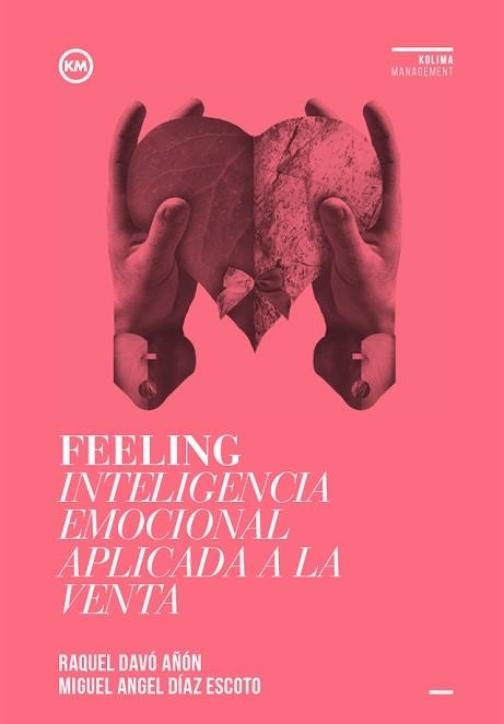 FEELING INTELIGENCIA EMOCIONAL APLICADA A LA VENTA | 9788494235870 | DAVÓ AÑÓN, RAQUEL / DÍAZ ESCOTO, MIGUEL ÁNGEL | Llibreria Aqualata | Comprar llibres en català i castellà online | Comprar llibres Igualada