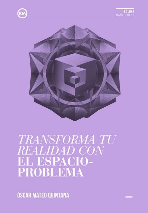 TRANSFORMA TU REALIDAD CON EL ESPACIO-PROBLEMA | 9788494235887 | MATEO QUINTANA, ÓSCAR | Llibreria Aqualata | Comprar llibres en català i castellà online | Comprar llibres Igualada