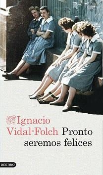 PRONTO SEREMOS FELICES | 9788423348510 | VIDAL-FOLCH, IGNACIO  | Llibreria Aqualata | Comprar llibres en català i castellà online | Comprar llibres Igualada