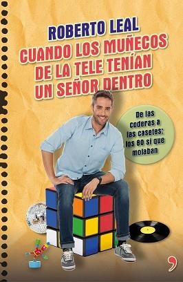 CUANDO LOS MUÑECOS DE LA TELE TENÍAN UN SEÑOR DENTRO | 9788499984322 | LEAL, ROBERTO | Llibreria Aqualata | Comprar llibres en català i castellà online | Comprar llibres Igualada