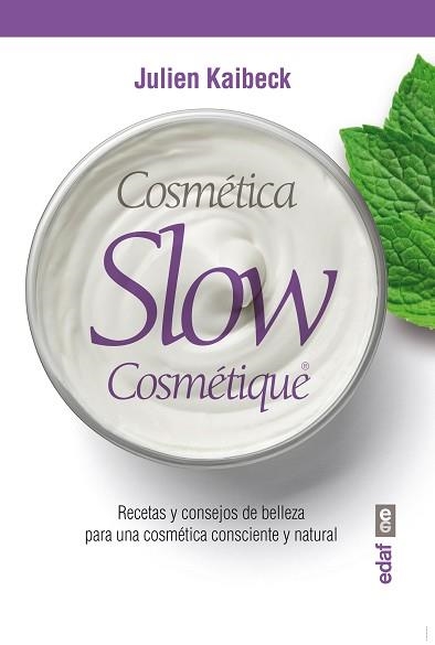 COSMÉTICA SLOW | 9788441434967 | KAIBECK, JULIEN | Llibreria Aqualata | Comprar llibres en català i castellà online | Comprar llibres Igualada