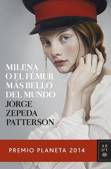 MILENA O EL FÉMUR MÁS BELLO DEL MUNDO | 9788408134053 | ZEPEDA PATTERSON, JORGE | Llibreria Aqualata | Comprar llibres en català i castellà online | Comprar llibres Igualada