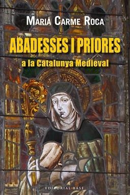 ABADESES I PRIORES A LA CATALUNYA MEDIEVAL | 9788416166220 | ROCA, MARIA CARME | Llibreria Aqualata | Comprar llibres en català i castellà online | Comprar llibres Igualada