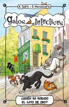 QUIÉN HA ROBADO EL GATO DE ORO? | 9788424652357 | GATTI, ALESSANDRO / MOROSINOTTO, DAVIDE | Llibreria Aqualata | Comprar llibres en català i castellà online | Comprar llibres Igualada