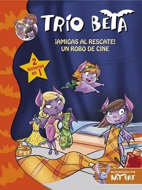 TRÍO BETA 3-4. ¡AMIGAS AL RESCATE! Y UN ROBO DE CINE (2 EN 1) | 9788490431689 | PAVANELLO, ROBERTO | Llibreria Aqualata | Comprar llibres en català i castellà online | Comprar llibres Igualada