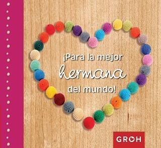 PARA LA MEJOR HERMANA DEL MUNDO! | 9788490680254 | GROH | Llibreria Aqualata | Comprar llibres en català i castellà online | Comprar llibres Igualada