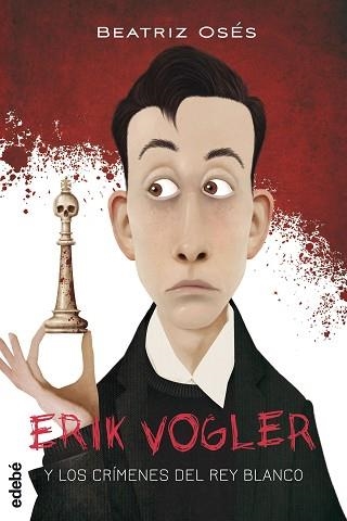 ERIK VOGLER 1: LOS CRÍMENES DEL REY BLANCO | 9788468312842 | OSES GARCÍA, BEATRIZ | Llibreria Aqualata | Comprar llibres en català i castellà online | Comprar llibres Igualada