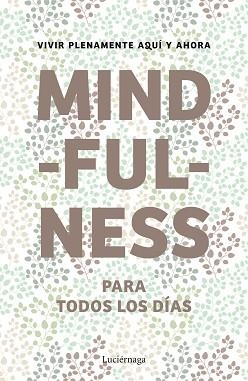 MINDFULNESS PARA TODOS LOS DÍAS | 9788415864400 | Llibreria Aqualata | Comprar llibres en català i castellà online | Comprar llibres Igualada