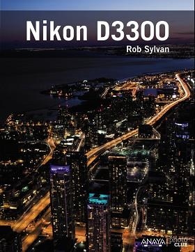 NIKON D3300 | 9788441536463 | SYLVAN, ROB | Llibreria Aqualata | Comprar llibres en català i castellà online | Comprar llibres Igualada