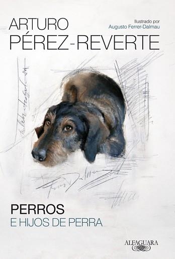 PERROS E HIJOS DE PERRA | 9788420417868 | PEREZ-REVERTE, ARTURO | Llibreria Aqualata | Comprar llibres en català i castellà online | Comprar llibres Igualada