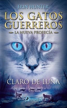 CLARO DE LUNA. LOS GATOS GUERREROS, LA NUEVA PROFECÍA | 9788498386240 | HUNTER, ERIN | Llibreria Aqualata | Comprar llibres en català i castellà online | Comprar llibres Igualada