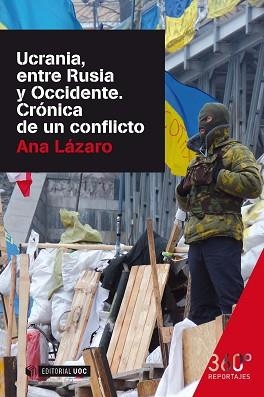 UCRANIA, ENTRE RUSIA Y OCCIDENTE. CRÓNICA DE UN CONFLICTO | 9788490644614 | LÁZARO BOSCH, ANA | Llibreria Aqualata | Comprar llibres en català i castellà online | Comprar llibres Igualada