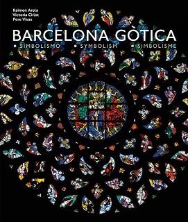 BARCELONA GÒTICA | 9788484786191 | VIVAS ORTIZ, PERE / CIRLOT VALENZUELA, VICTORIA / AROLA FERRER, RAIMON | Llibreria Aqualata | Comprar llibres en català i castellà online | Comprar llibres Igualada