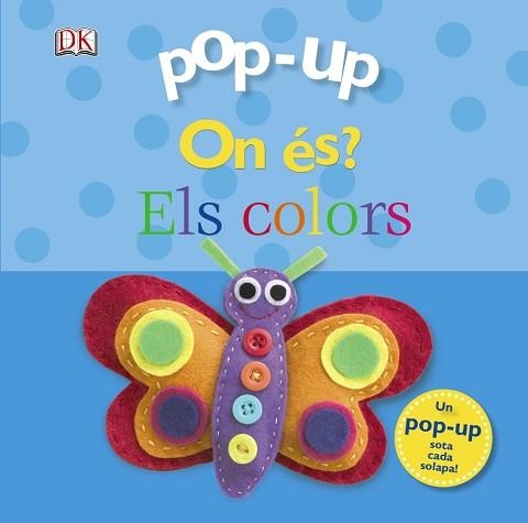 POP-UP ON ÉS? ELS COLORS | 9788499065755 | SIRETT, DAWN | Llibreria Aqualata | Comprar llibres en català i castellà online | Comprar llibres Igualada