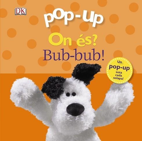 POP-UP ON ÉS? BUB-BUB! | 9788499065762 | SIRETT, DAWN | Llibreria Aqualata | Comprar llibres en català i castellà online | Comprar llibres Igualada