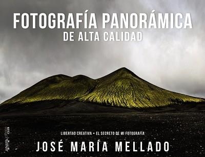 FOTOGRAFÍA PANORÁMICA DE ALTA CALIDAD (MELLADO) | 9788441536487 | MELLADO, JOSÉ MARÍA | Llibreria Aqualata | Comprar llibres en català i castellà online | Comprar llibres Igualada