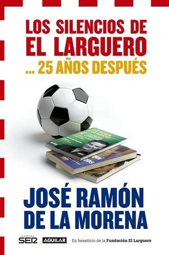 SILENCIOS DE EL LARGUERO... 25 AÑOS DESPUÉS, LOS | 9788403014466 | DE LA MORENA, JOSE RAMON | Llibreria Aqualata | Comprar llibres en català i castellà online | Comprar llibres Igualada