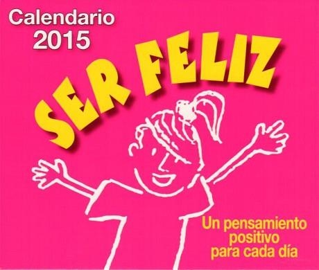 2015 CALENDARIO SER FELIZ | 9788415612445 | HÉBRARD, ROGER | Llibreria Aqualata | Comprar llibres en català i castellà online | Comprar llibres Igualada