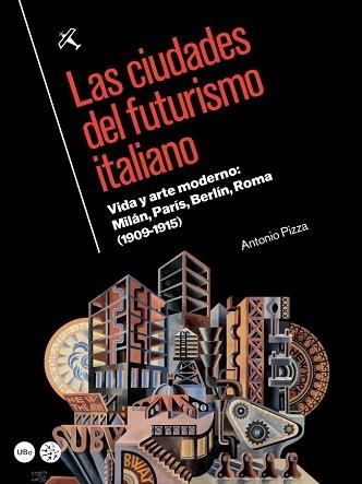 CIUDADES DEL FUTURISMO ITALIANO, LAS | 9788447538676 | PIZZA DE NANNO, ANTONIO | Llibreria Aqualata | Comprar llibres en català i castellà online | Comprar llibres Igualada