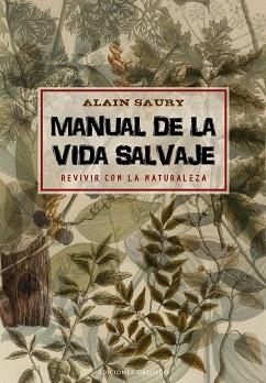 MANUAL DE LA VIDA SALVAJE | 9788416192120 | SAURY, ALAIN | Llibreria Aqualata | Comprar llibres en català i castellà online | Comprar llibres Igualada