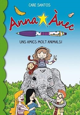 ANA ANEC 8. UNS AMICS MOLT ANIMALS! | 9788416166381 | SANTOS, CARE | Llibreria Aqualata | Comprar llibres en català i castellà online | Comprar llibres Igualada