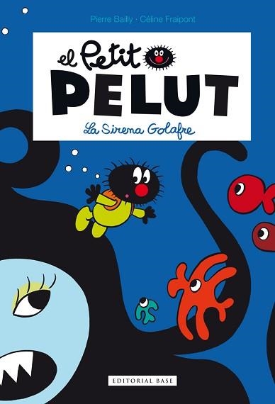 PETIT PELUT, EL. LA SIRENA GOLAFRE | 9788416166329 | BAILLY, PIERRE / FRAIPONT, CÉLINE | Llibreria Aqualata | Comprar llibres en català i castellà online | Comprar llibres Igualada