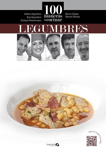 100 MANERAS DE COCINAR LEGUMBRES | 9788496177949 | ARGUIÑANO, KARLOS / OTEIZA, BRUNO / ROTETA, RAMÓN / FLEISCHMANN, ENRIQUE / ARGUIÑANO, EVA | Llibreria Aqualata | Comprar libros en catalán y castellano online | Comprar libros Igualada