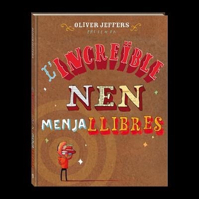 INCREÏBLE NEN MENJALLIBRES, L` | 9788494080241 | JEFFERS, OLIVER | Llibreria Aqualata | Comprar llibres en català i castellà online | Comprar llibres Igualada