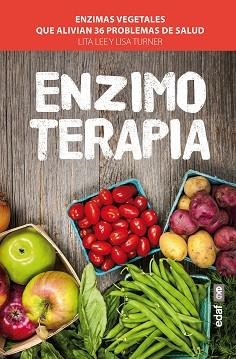 ENZIMOTERAPIA | 9788441433700 | LEE, LITA / TURNER, LISA | Llibreria Aqualata | Comprar libros en catalán y castellano online | Comprar libros Igualada