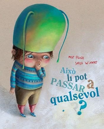 AIXÒ LI POT PASSAR A QUALSEVOL? | 9788415241188 | PAVON, MAR | Llibreria Aqualata | Comprar llibres en català i castellà online | Comprar llibres Igualada