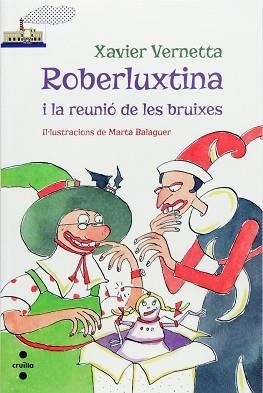 ROBERLUXTINA I LA REUNIO DE LES BRUIXES ( V.V. BLANC 26) | 9788466137256 | VERNETTA, XAVIER | Llibreria Aqualata | Comprar llibres en català i castellà online | Comprar llibres Igualada