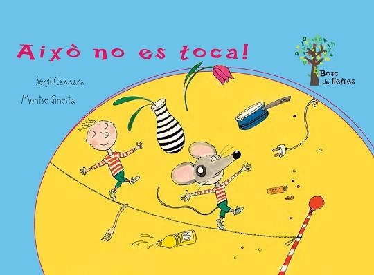 AIXÒ NO ES TOCA! | 9788434240803 | CÀMARA, SERGI / GINESTA, MONTSE | Llibreria Aqualata | Comprar libros en catalán y castellano online | Comprar libros Igualada