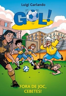 GOL 30. FORA DE JOC, CEBETES! | 9788424653484 | GARLANDO, LUIGI | Llibreria Aqualata | Comprar llibres en català i castellà online | Comprar llibres Igualada