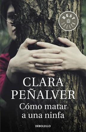 CÓMO MATAR A UNA NINFA (BEST-SELLER 1002-2) | 9788490625187 | PEÑALVER, CLARA | Llibreria Aqualata | Comprar llibres en català i castellà online | Comprar llibres Igualada