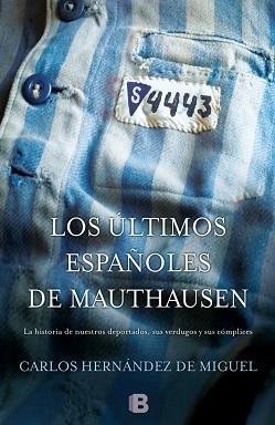 ÚLTIMOS ESPAÑOLES DE MAUTHAUSEN, LOS | 9788466655880 | HERNÁNDEZ DE MIGUEL, CARLOS | Llibreria Aqualata | Comprar llibres en català i castellà online | Comprar llibres Igualada