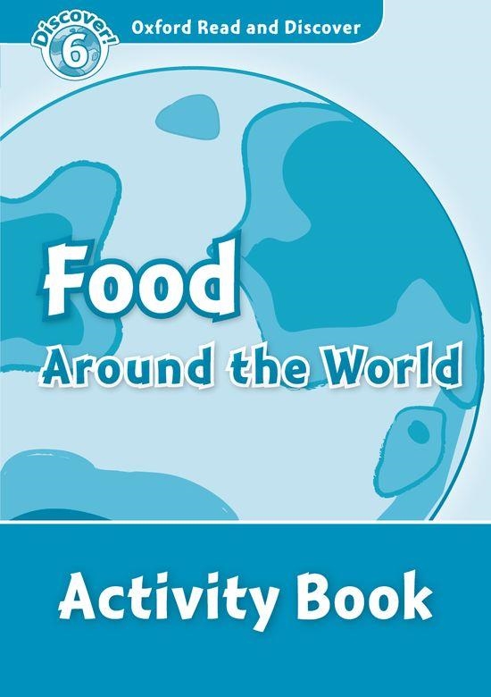 FOOD AROUND THE WORLD. ACTIVITY BOOK (OXFORD READ AND DISCOVER. LEVEL 6) | 9780194645676 | ROBERT QUINN | Llibreria Aqualata | Comprar llibres en català i castellà online | Comprar llibres Igualada