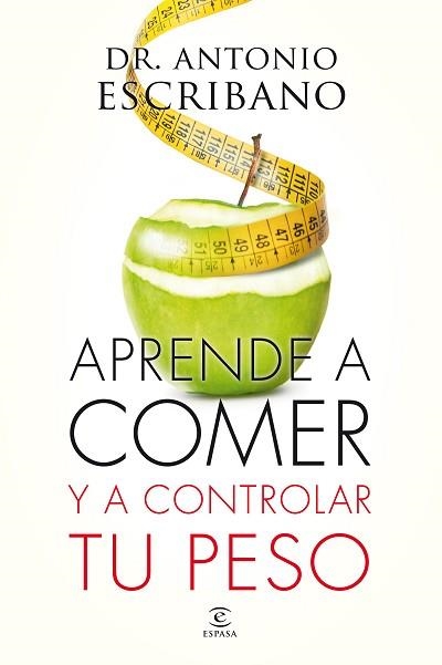 APRENDE A COMER Y A CONTROLAR TU PESO | 9788467043358 | ESCRIBANO, DR. ANTONIO  | Llibreria Aqualata | Comprar llibres en català i castellà online | Comprar llibres Igualada