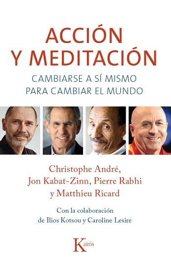 ACCIÓN Y MEDITACIÓN | 9788499884301 | CHRISTOPHE, ANDRÉ / KABAT-ZINN, JON / RABHI, PIERRE / RICARD, MATTHIEU | Llibreria Aqualata | Comprar llibres en català i castellà online | Comprar llibres Igualada