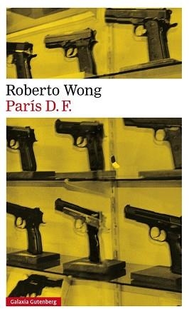 PARÍS D. F. | 9788416252206 | WONG, ROBERTO | Llibreria Aqualata | Comprar llibres en català i castellà online | Comprar llibres Igualada