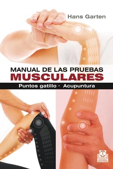 MANUAL DE LAS PRUEBAS MUSCULARES. PUNTOS GATILLO. ACUPUNTURA | 9788499104317 | GARTEN, HANS | Llibreria Aqualata | Comprar llibres en català i castellà online | Comprar llibres Igualada