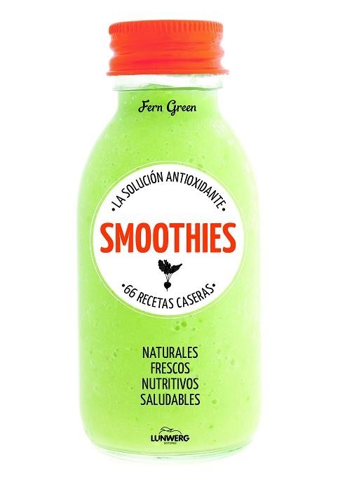 SMOOTHIES. LA SOLUCIÓN ANTIOXIDANTE. 66 RECETAS CASERAS | 9788415888895 | GREEN, FERN | Llibreria Aqualata | Comprar llibres en català i castellà online | Comprar llibres Igualada