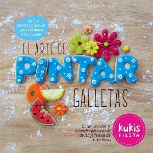 ARTE DE PINTAR GALLETAS, EL. KUKIS FIESTA | 9788416177257 | AA. VV. | Llibreria Aqualata | Comprar llibres en català i castellà online | Comprar llibres Igualada