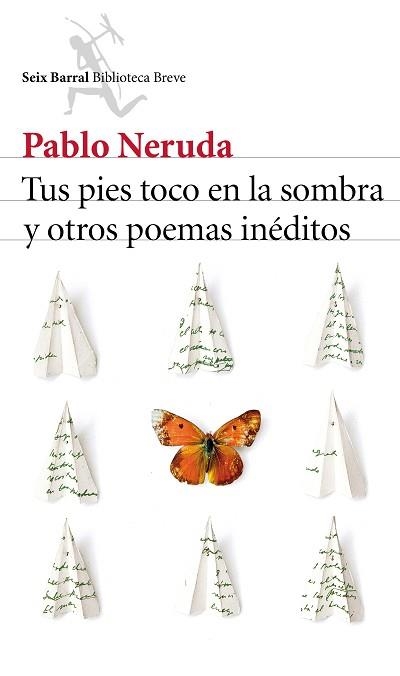 TUS PIES TOCO EN LA SOMBRA Y OTROS POEMAS INÉDITOS | 9788432224232 | NERUDA, PABLO  | Llibreria Aqualata | Comprar llibres en català i castellà online | Comprar llibres Igualada